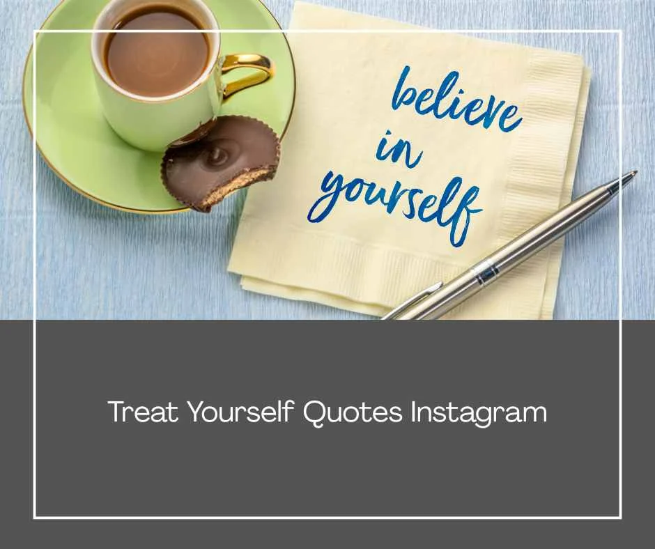Treat Yourself Quotes Instagram