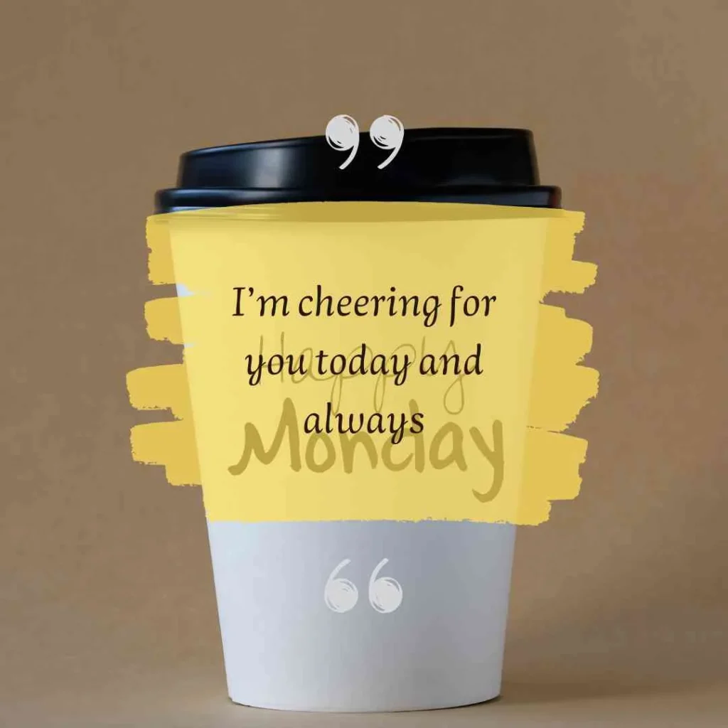 Happy Monday Quotes for Loved Ones