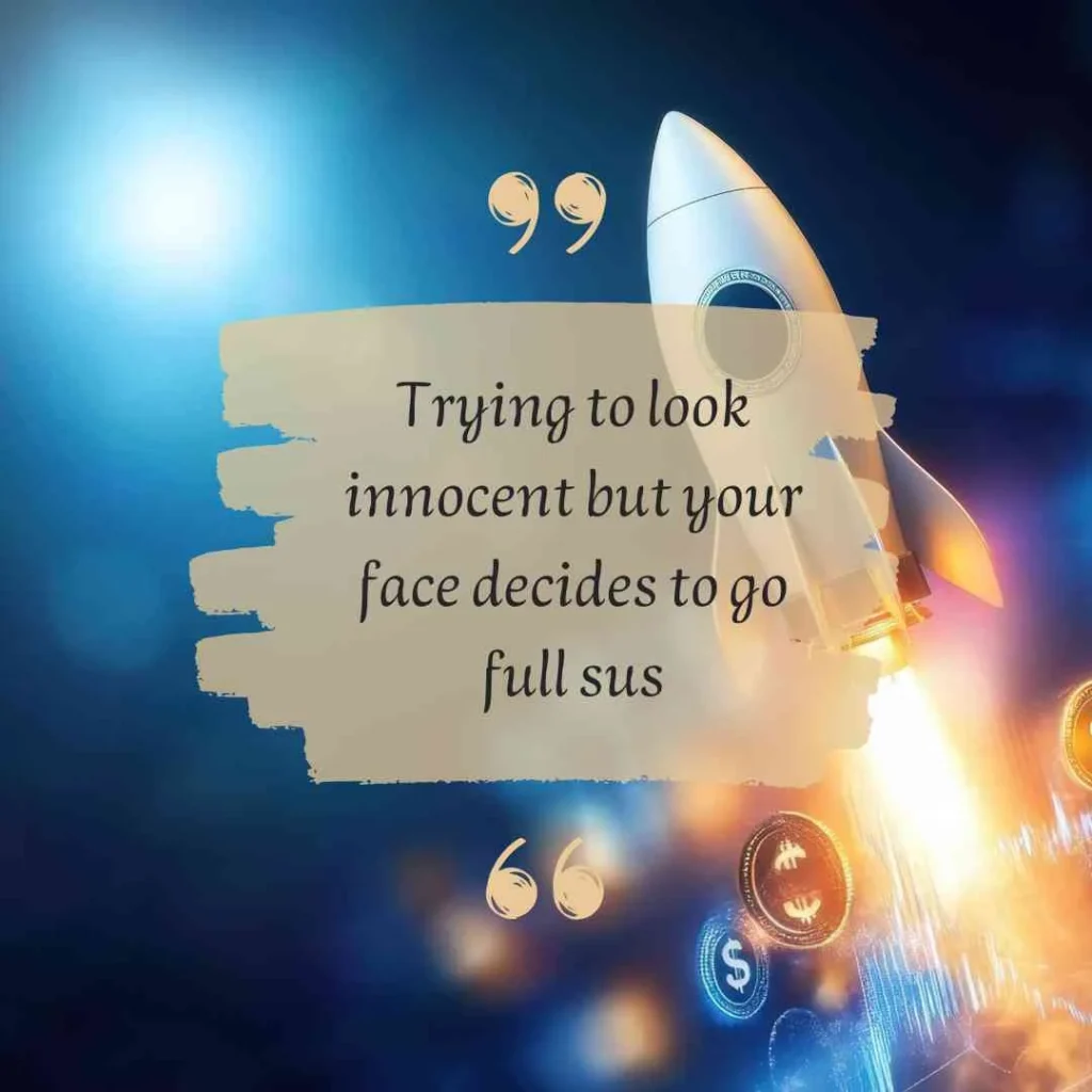 Relatable Sus Quotes