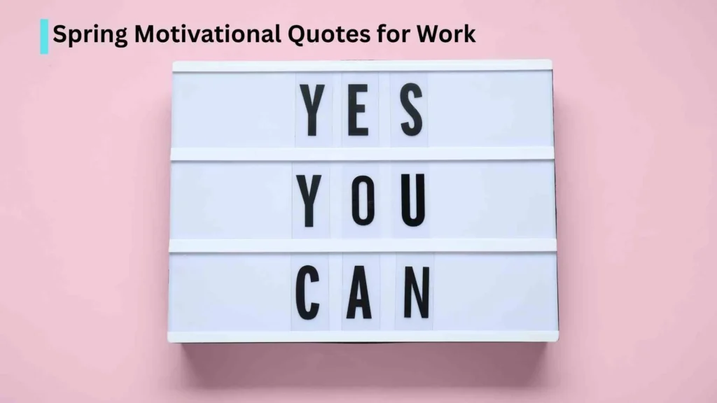 Spring Motivational Quotes for Work 
