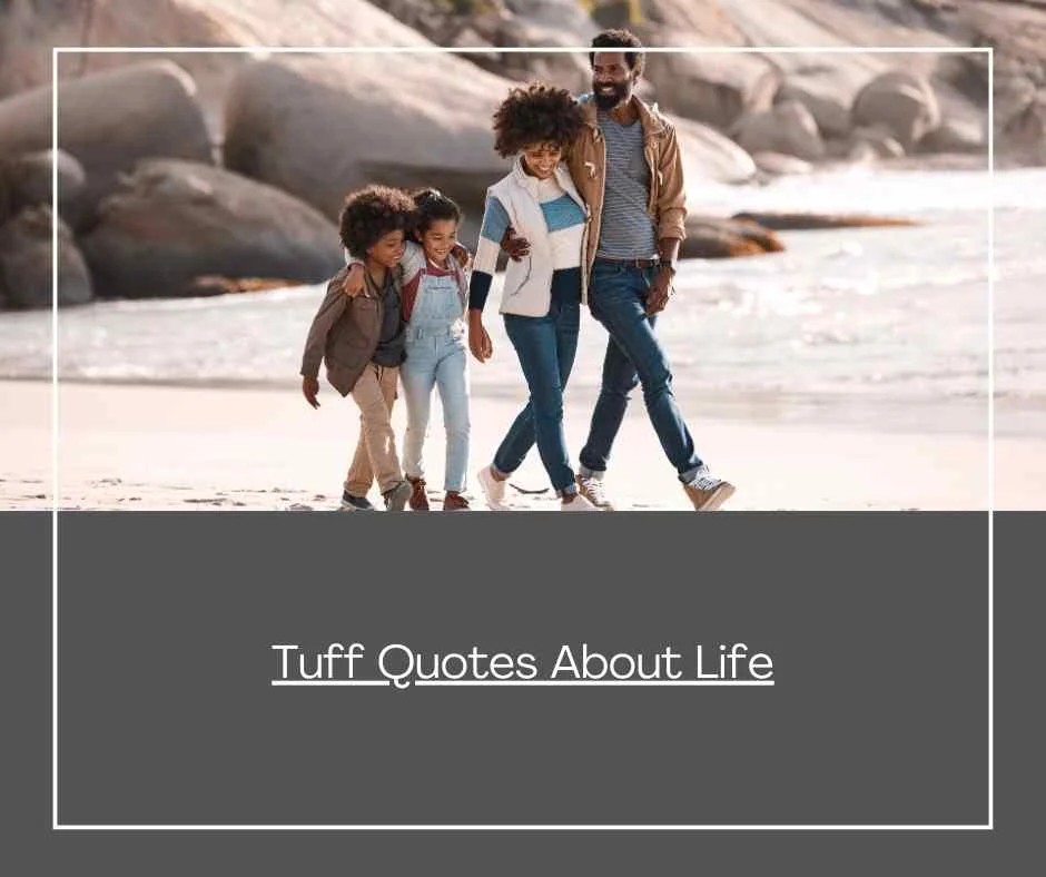 Tuff Quotes About Life