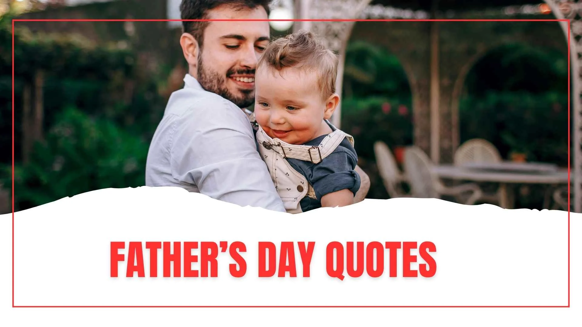 Father’s Day Quotes That Every Dad Deserves to Hear for 2026