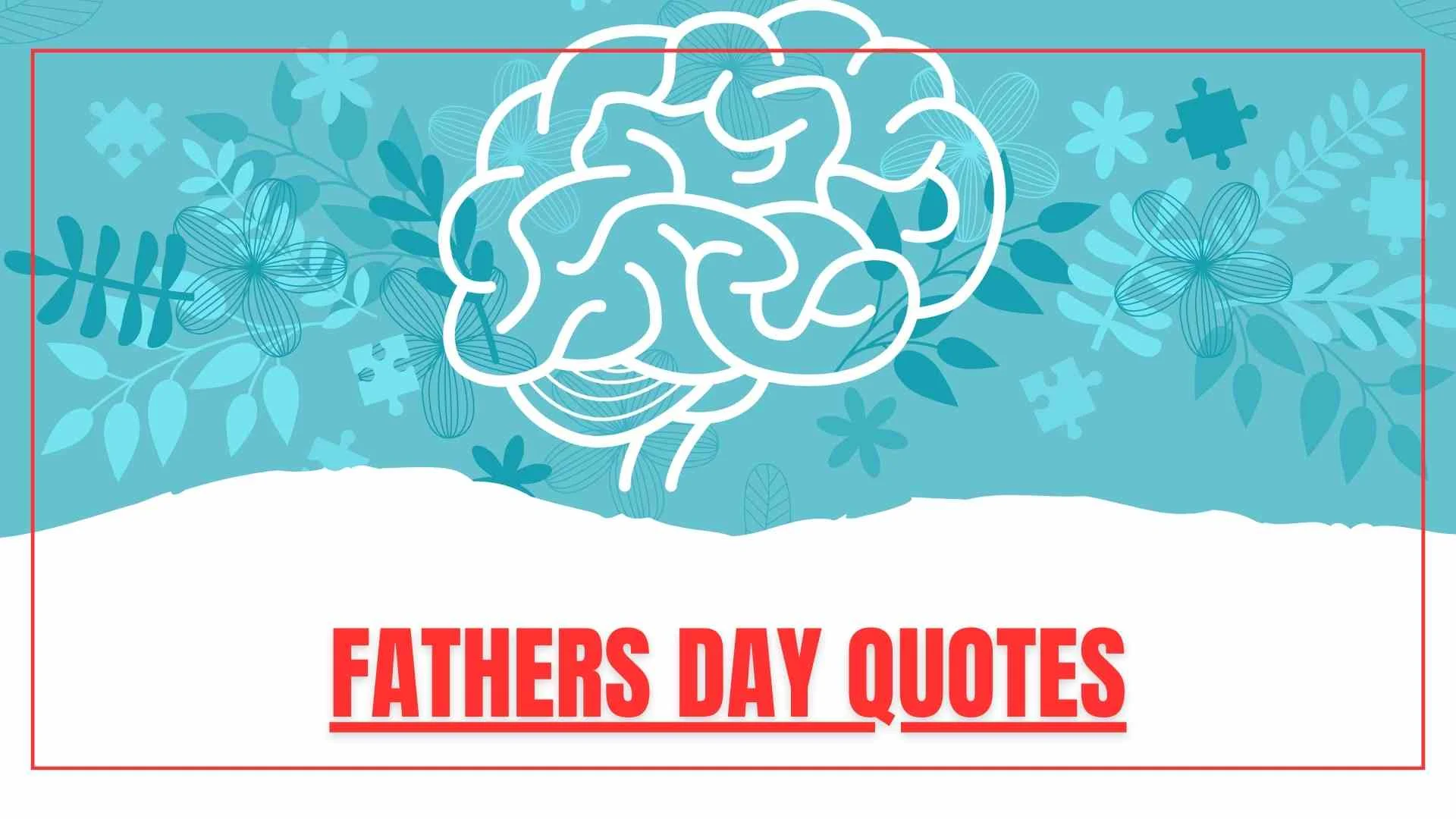 Fathers Day Quotes That Celebrate Love, Strength, and Sacrifice for 2026